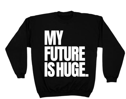Adult My Future Is Huge Black/White Crewneck Sweater